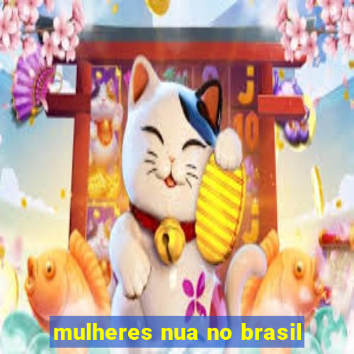 mulheres nua no brasil